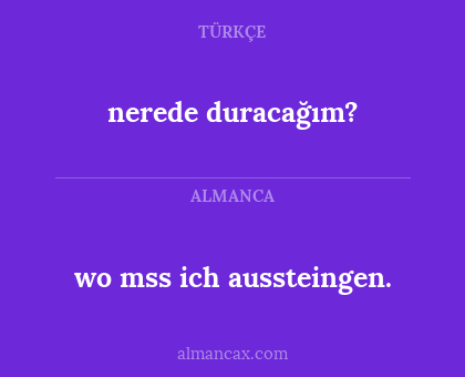 nerede duracağım? - wo mss ich aussteingen.