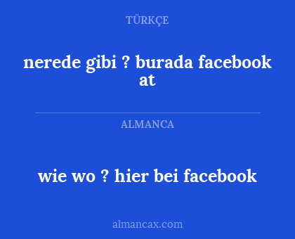 wie wo ? hier bei facebook - nerede gibi ? burada facebook at