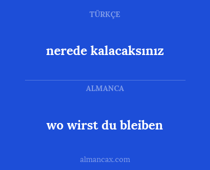 wo wirst du bleiben - nerede kalacaksınız