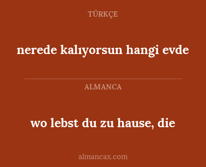nerede kalıyorsun hangi evde - wo lebst du zu hause, die