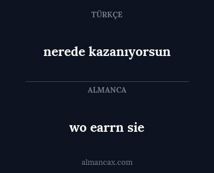 wo earrn sie - nerede kazanıyorsun