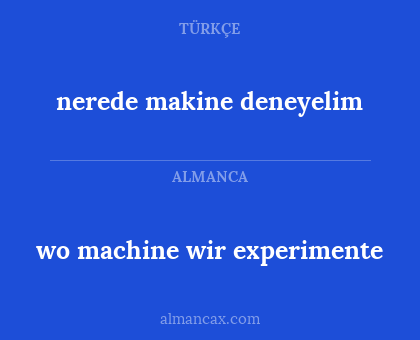 nerede makine deneyelim - wo machine wir experimente