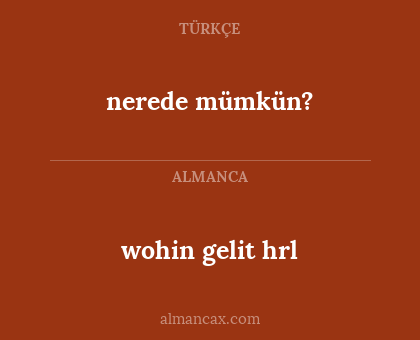 wohin gelit hrl - nerede mümkün?