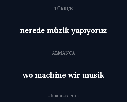 wo machine wir musik - nerede müzik yapıyoruz