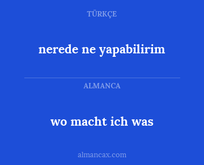 wo macht ich was - nerede ne yapabilirim