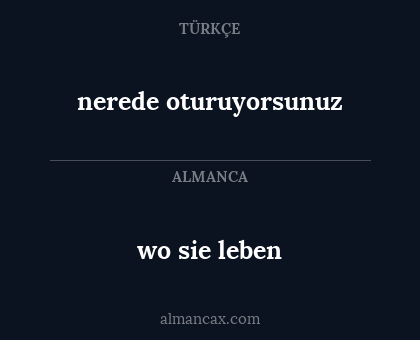nerede oturuyorsunuz - wo sie leben