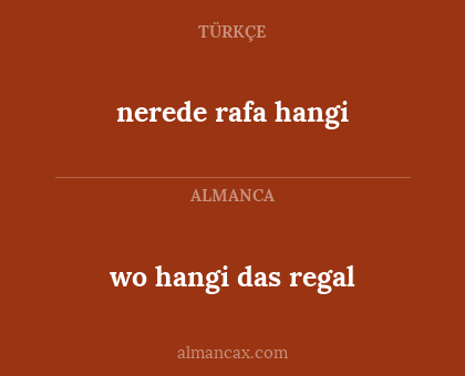 nerede rafa hangi - wo hangi das regal