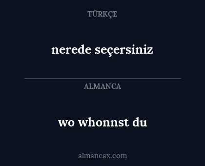wo whonnst du - nerede seçersiniz