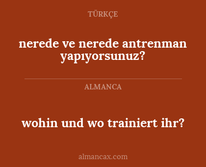 wohin und wo trainiert ihr? - nerede ve nerede antrenman yapıyorsunuz?