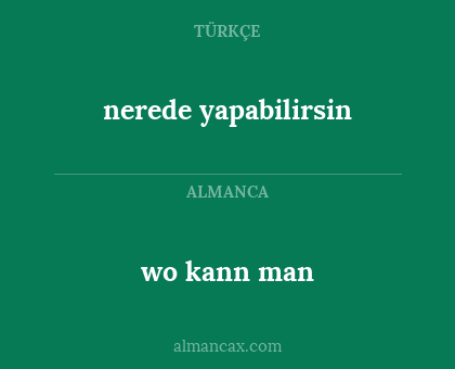 nerede yapabilirsin - wo kann man