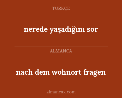 nerede yaşadığını sor - nach dem wohnort fragen