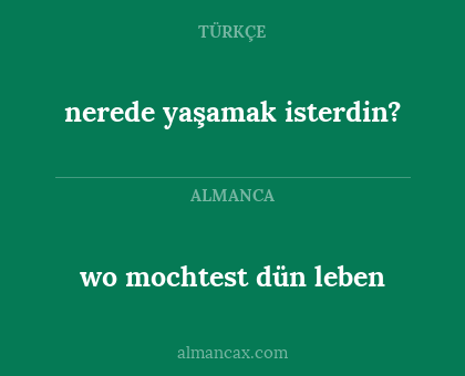 wo mochtest dün leben - nerede yaşamak isterdin?