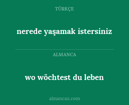 nerede yaşamak istersiniz - wo wöchtest du leben