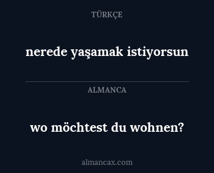 wo möchtest du wohnen? - nerede yaşamak istiyorsun