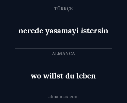 nerede yasamayi istersin - wo willst du leben