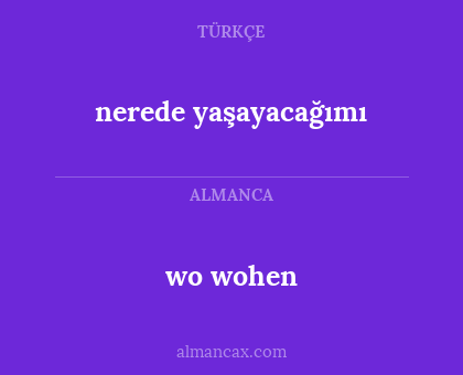 wo wohen - nerede yaşayacağımı