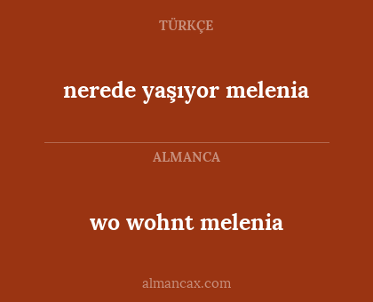 nerede yaşıyor melenia - wo wohnt melenia