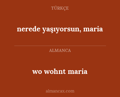 wo wohnt maria - nerede yaşıyorsun, maria