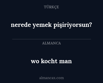 wo kocht man - nerede yemek pişiriyorsun?