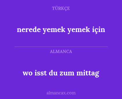 wo isst du zum mittag - nerede yemek yemek için
