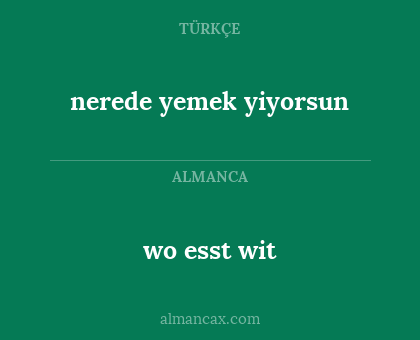 wo esst wit - nerede yemek yiyorsun