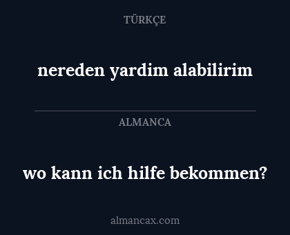 nereden yardim alabilirim - wo kann ich hilfe bekommen?