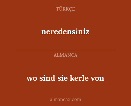 neredensiniz - wo sind sie kerle von
