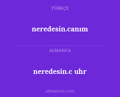 neredesin.c uhr - neredesin.canım