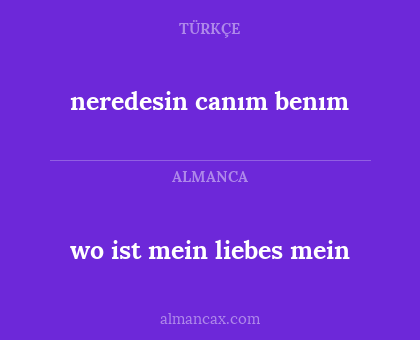 neredesin canım benım - wo ist mein liebes mein