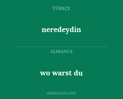 wo warst du - neredeydin