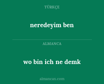 wo bin ich ne demk - neredeyim ben