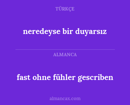 neredeyse bir duyarsız - fast ohne fühler gescriben