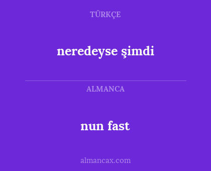 nun fast - neredeyse şimdi