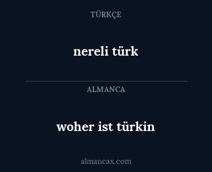 nereli türk - woher ist türkin