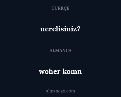 nerelisiniz? - woher komn