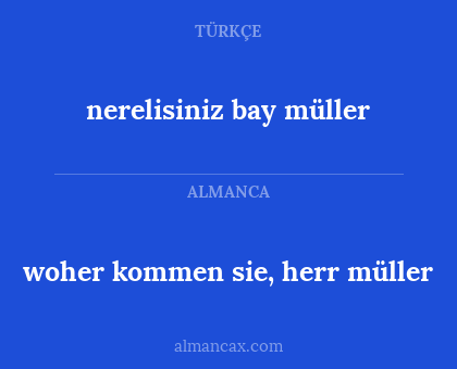 woher kommen sie, herr müller - nerelisiniz bay müller