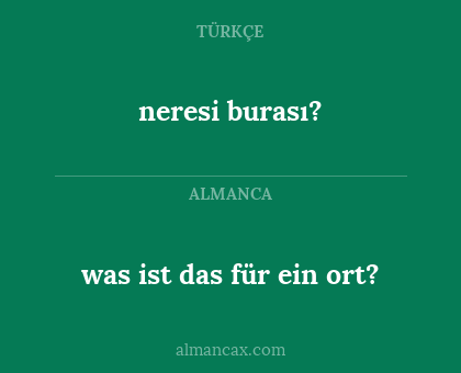 was ist das für ein ort? - neresi burası?