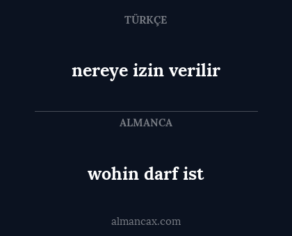 nereye izin verilir - wohin darf ist