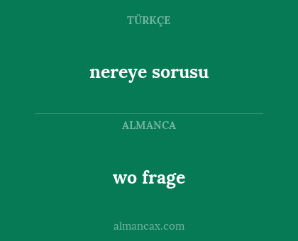 nereye sorusu - wo frage