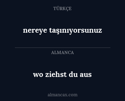 nereye taşınıyorsunuz - wo ziehst du aus