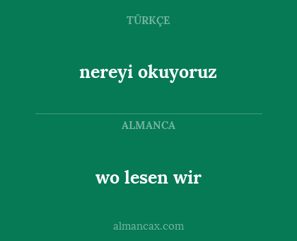 nereyi okuyoruz - wo lesen wir
