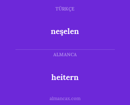 neşelen - heitern