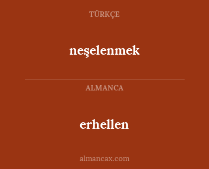erhellen - neşelenmek