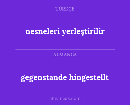 gegenstande hingestellt - nesneleri yerleştirilir