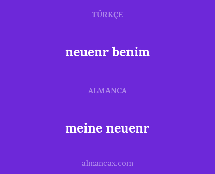 meine neuenr - neuenr benim