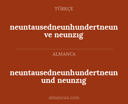 neuntausedneunhundertneun ve neunzıg - neuntausedneunhundertneun und neunzıg
