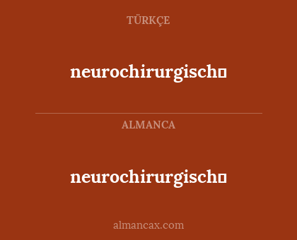 neurochirurgisch⁰ - neurochirurgisch⁰