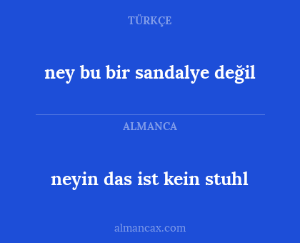 neyin das ist kein stuhl - ney bu bir sandalye değil