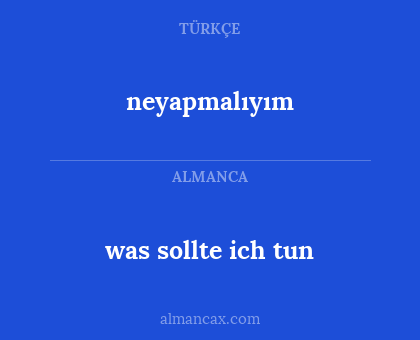 was sollte ich tun - neyapmalıyım