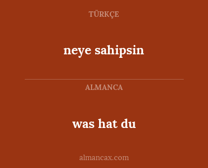 neye sahipsin - was hat du